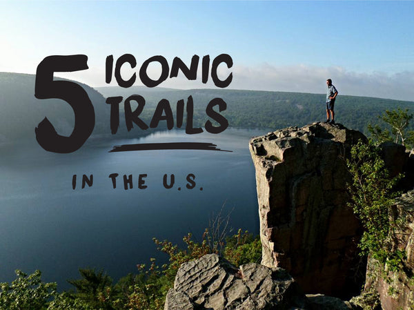 5 Iconic Trails in the US